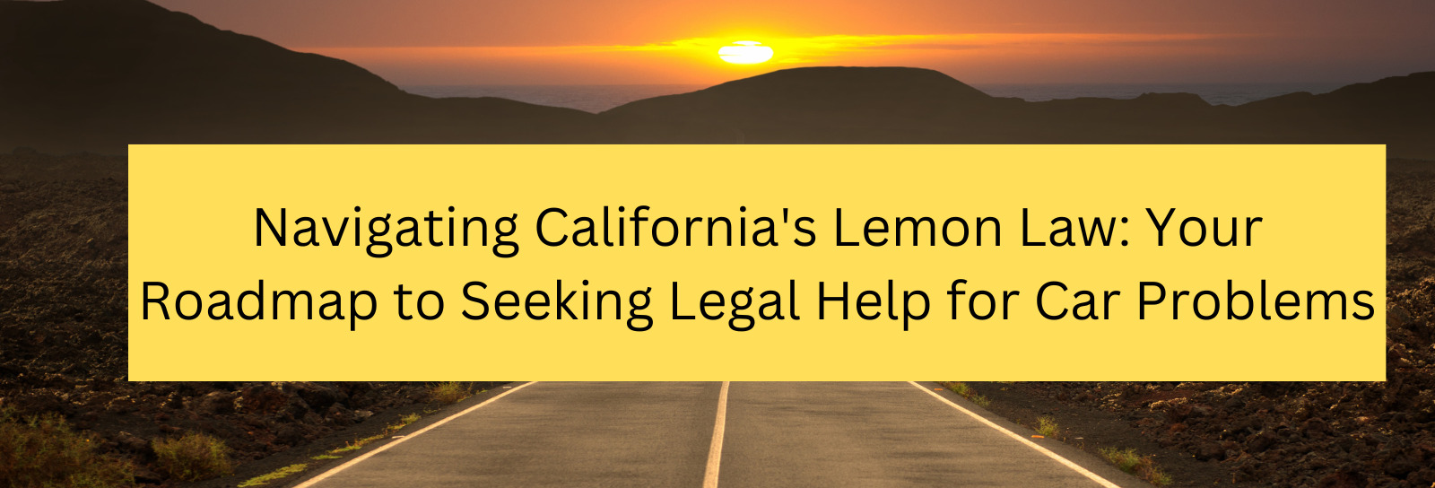 Navigating California’s Lemon Law: Your Roadmap to Seeking Legal Help for Car Problems